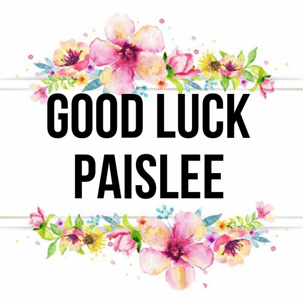 Greetings card с именем, Paislee Good luck пусть повезет 1 Greetings with text for free download 