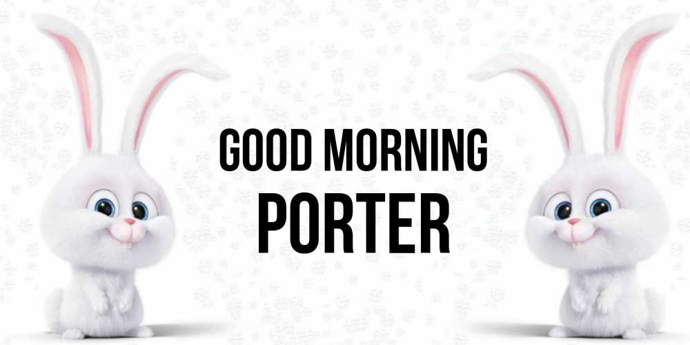 Greetings card с именем, Porter Good morning кролики с длинными ушками Greetings with text for free download 