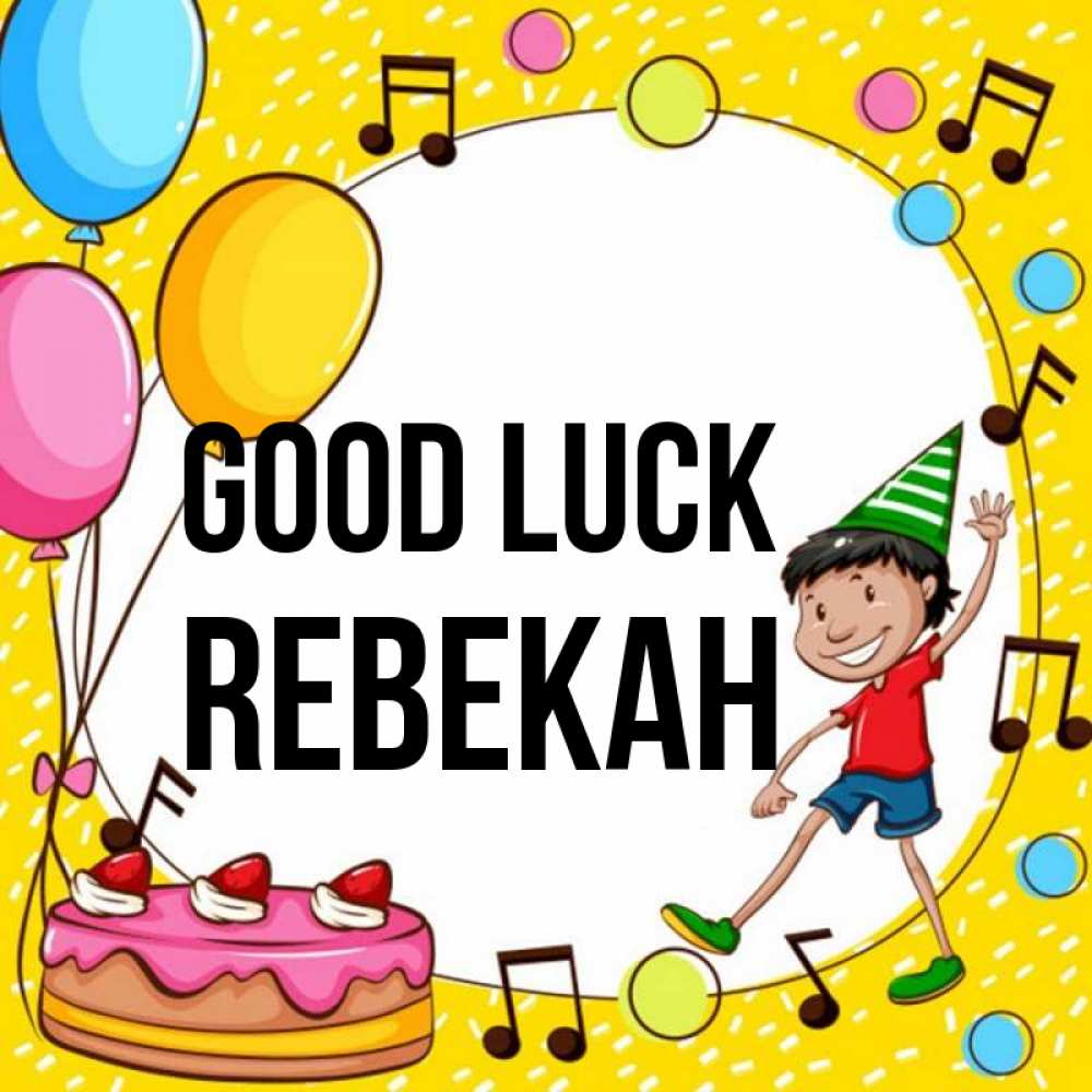 Greetings card с именем, Rebekah Good luck открытка 1 Greetings with text for free download 