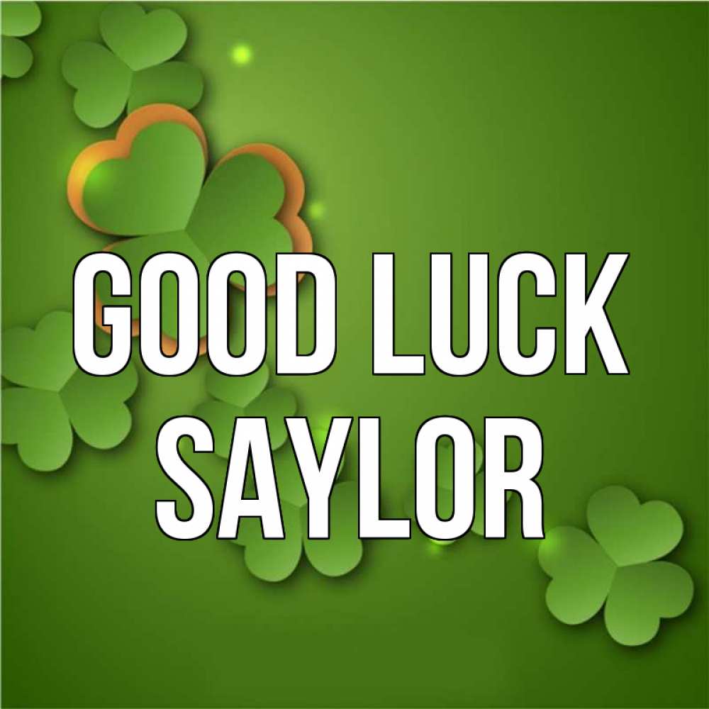 Greetings card с именем, Saylor Good luck много трехлистных листочков клевера Greetings with text for free download 