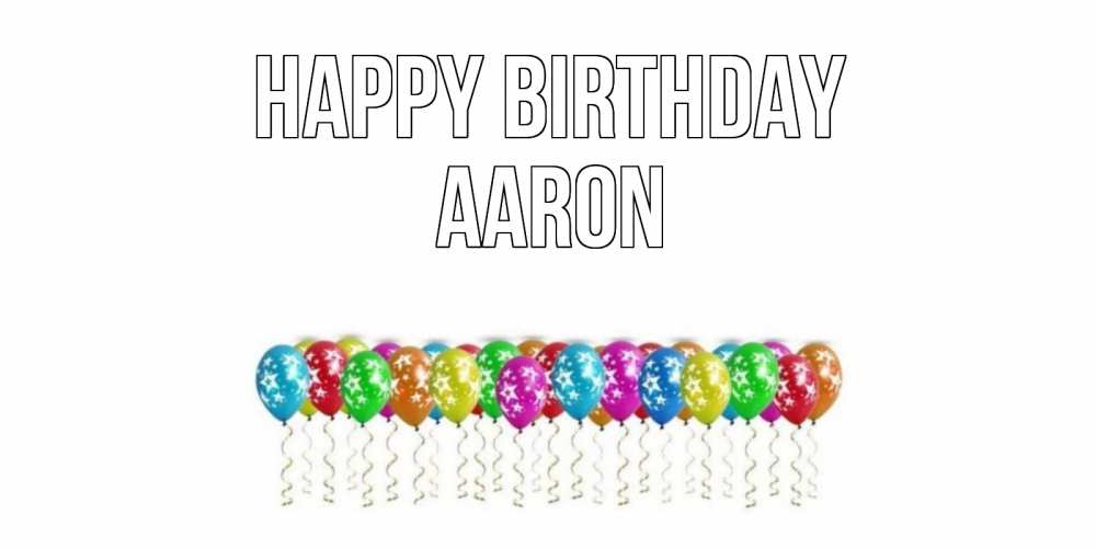 Greetings card с именем, Aaron Happy Birthday Воздушные шары, звезды Greetings with text for free download 