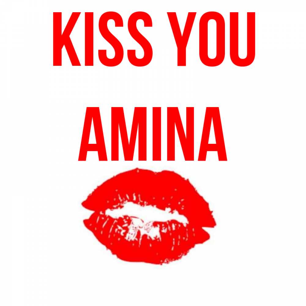 Greetings card с именем, Amina Kiss you помада и губы Greetings with text for free download 