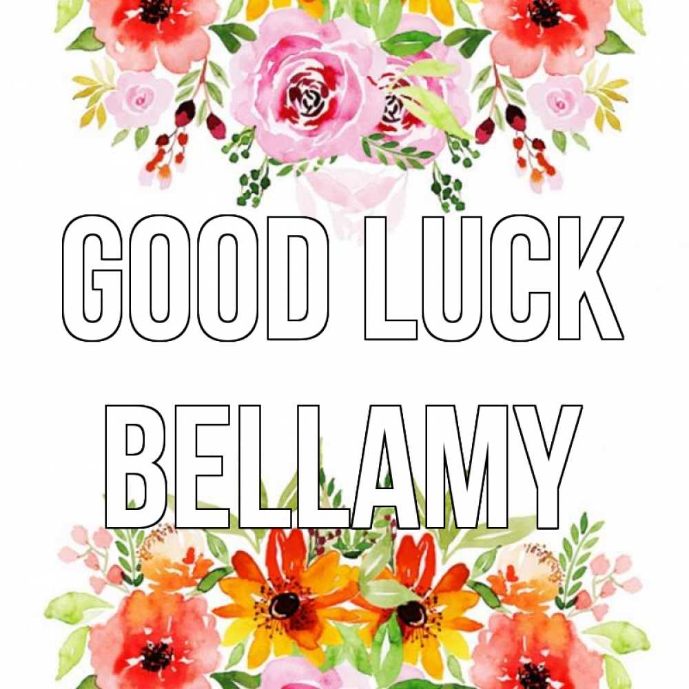 Greetings card с именем, Bellamy Good luck открытка с цветами акварелью Greetings with text for free download 