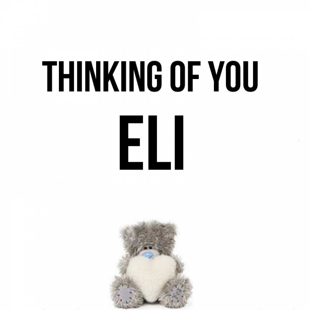 Greetings card с именем, Eli Thinking of you тедди с сердечком для любимой Greetings with text for free download 