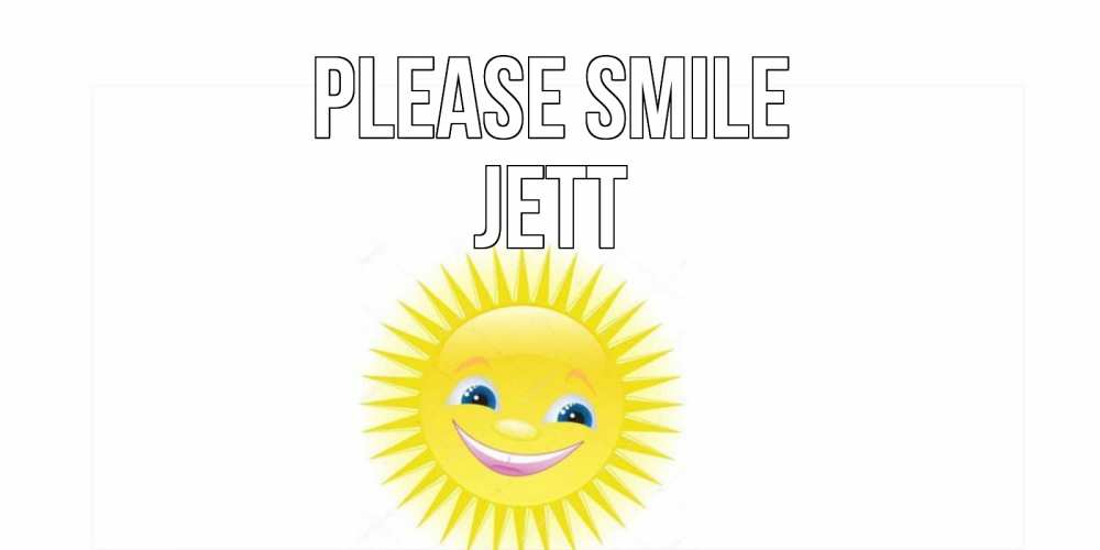 Greetings card с именем, Jett Please smile пожелания позитивные Greetings with text for free download 