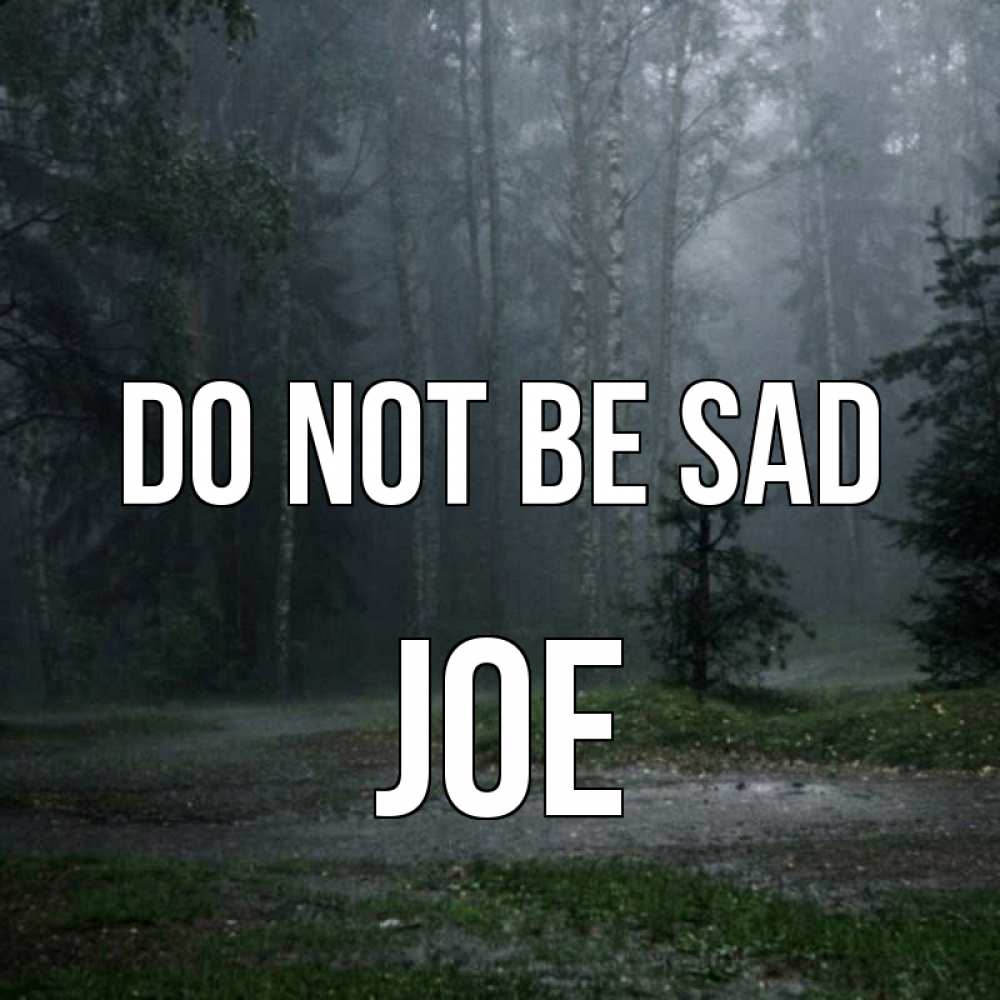Greetings card с именем, Joe Do not be sad осень Greetings with text for free download 
