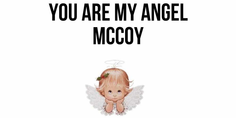 Greetings card с именем, Mccoy You are my angel ангел Greetings with text for free download 