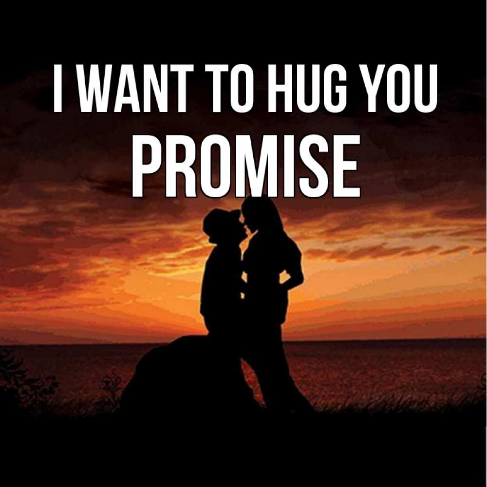Greetings card с именем, Promise I want to hug you парень и девушка и оранжевое небо Greetings with text for free download 