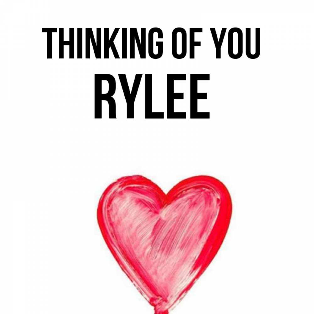 Greetings card с именем, Rylee Thinking of you для влюбленных Greetings with text for free download 