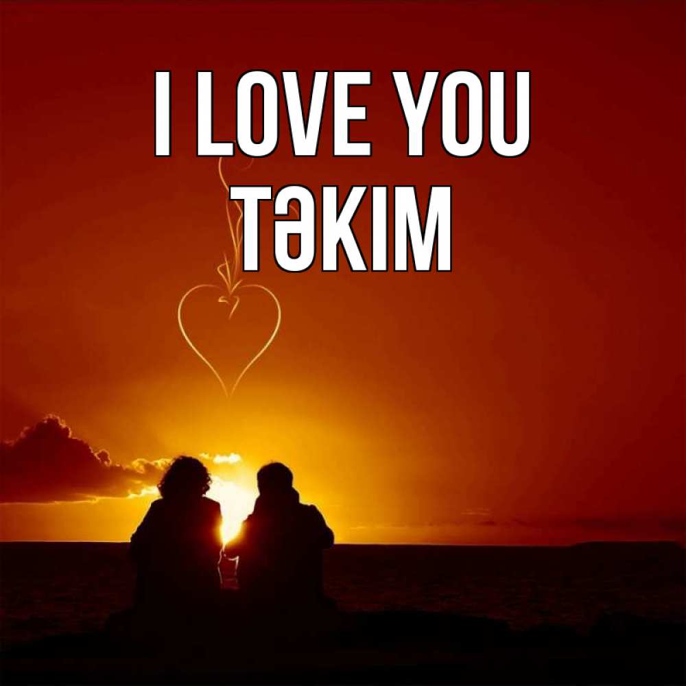 Greetings card с именем, ТӘКІМ I love you небо Greetings with text for free download 