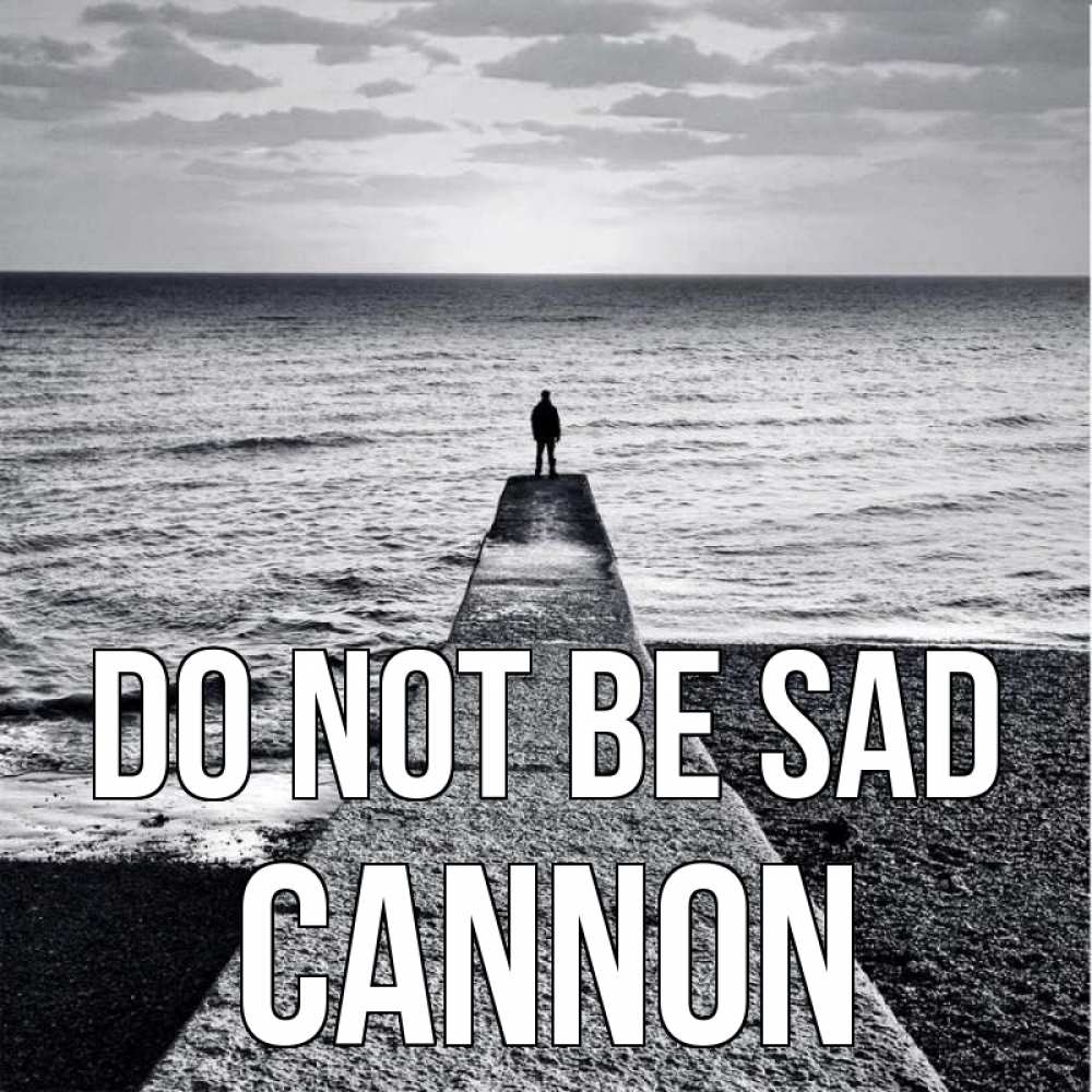 Greetings card с именем, Cannon Do not be sad море Greetings with text for free download 
