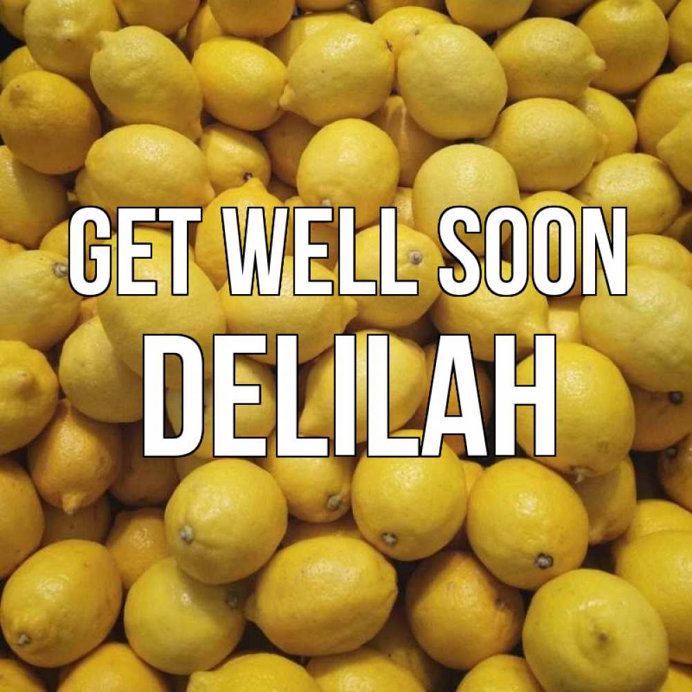 Greetings card с именем, Delilah Get well soon это точно поможет Greetings with text for free download 