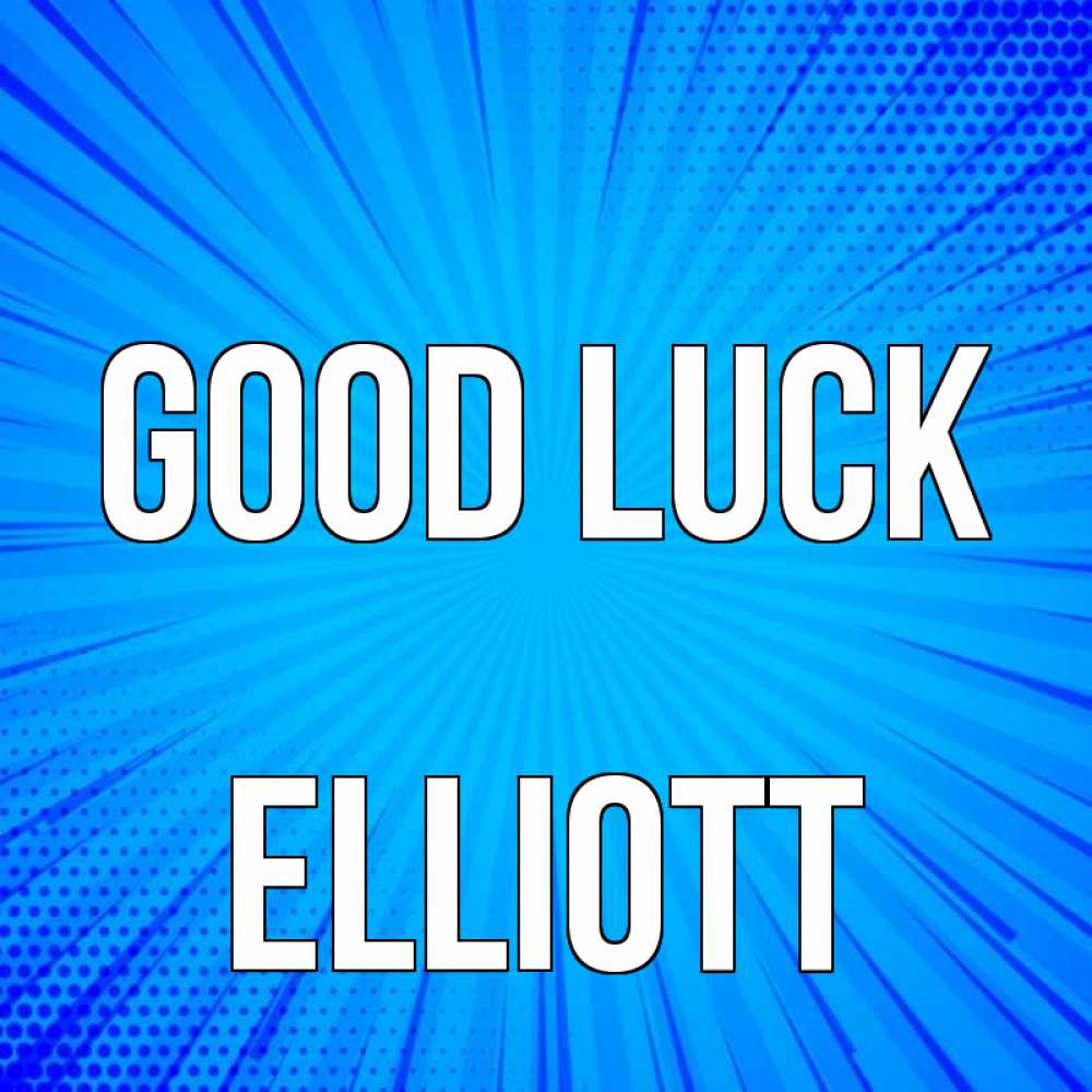 Greetings card с именем, Elliott Good luck на удачу Greetings with text for free download 