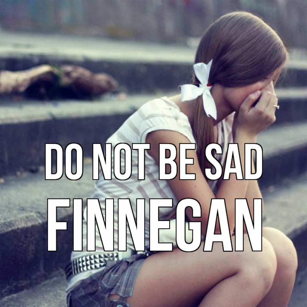 Greetings card с именем, Finnegan Do not be sad длинные волосы и белый бант Greetings with text for free download 