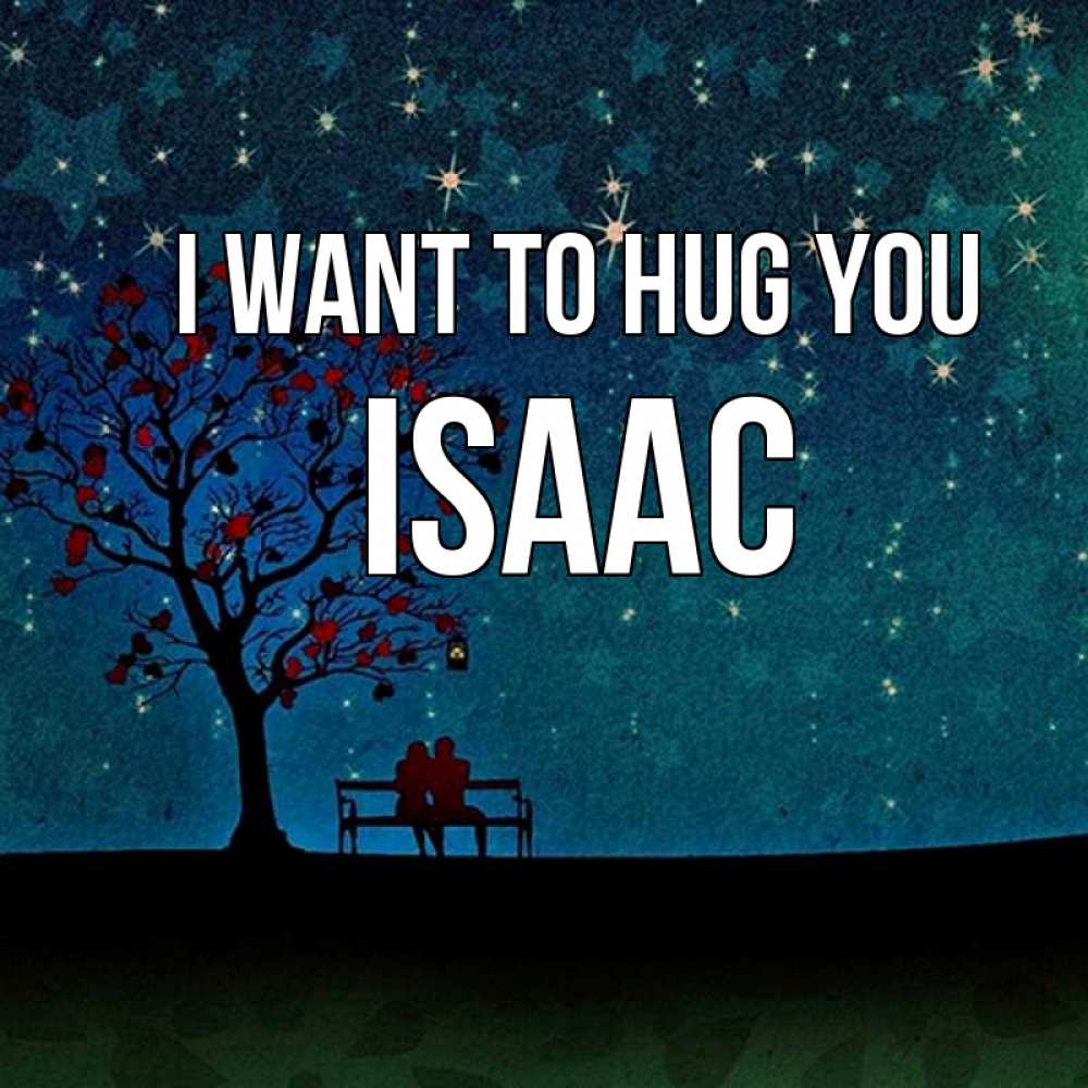 Greetings card с именем, Isaac I want to hug you много звезд Greetings with text for free download 