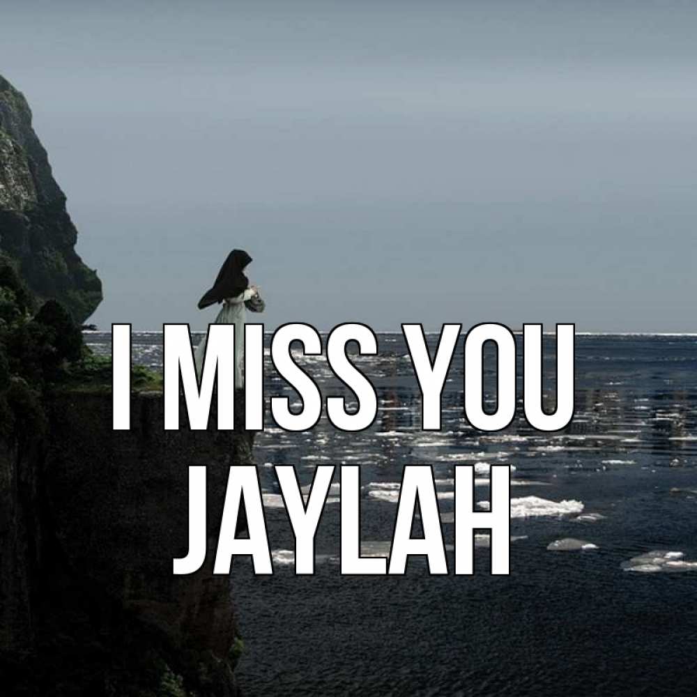Greetings card с именем, Jaylah I miss you жду тебя или в монастырь Greetings with text for free download 