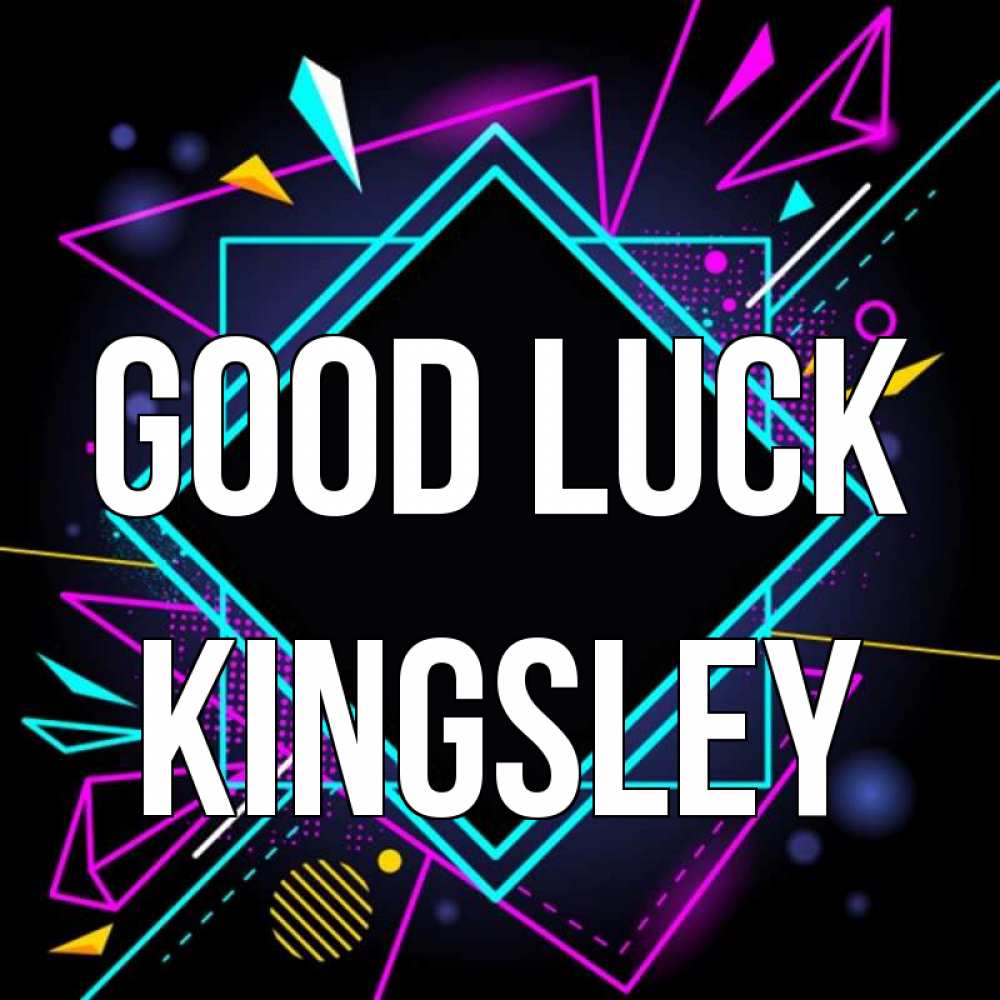 Greetings card с именем, Kingsley Good luck рамочки Greetings with text for free download 