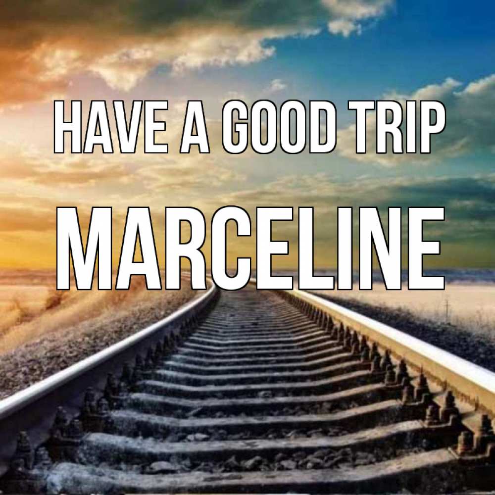 Greetings card с именем, Marceline Have a good trip рельсы уходящие в даль Greetings with text for free download 