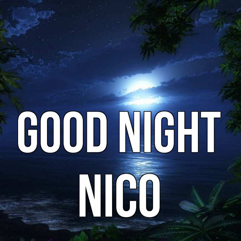 Greetings card с именем, Nico Good night тропический остров Greetings with text for free download 