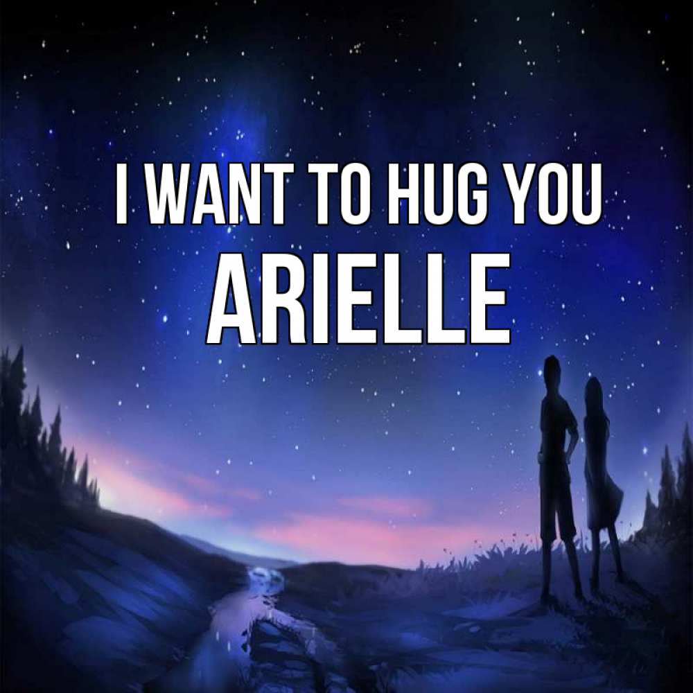 Greetings card с именем, Arielle I want to hug you абстракция 1 Greetings with text for free download 
