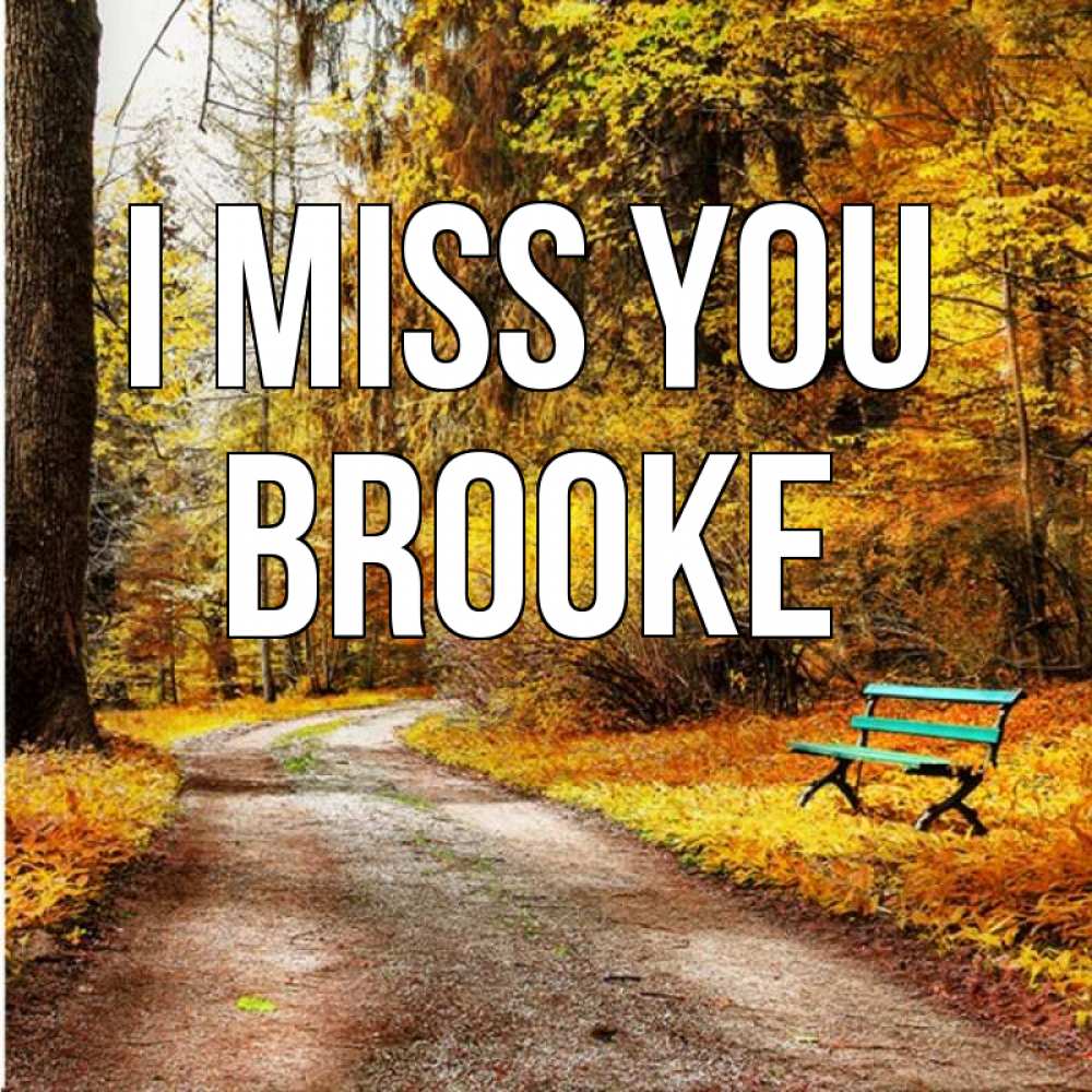 Greetings card с именем, Brooke I miss you зеленая лавочка и осенний лес Greetings with text for free download 
