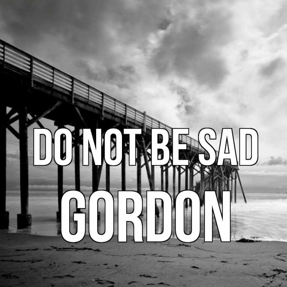 Greetings card с именем, Gordon Do not be sad вода и пляж под мостом Greetings with text for free download 