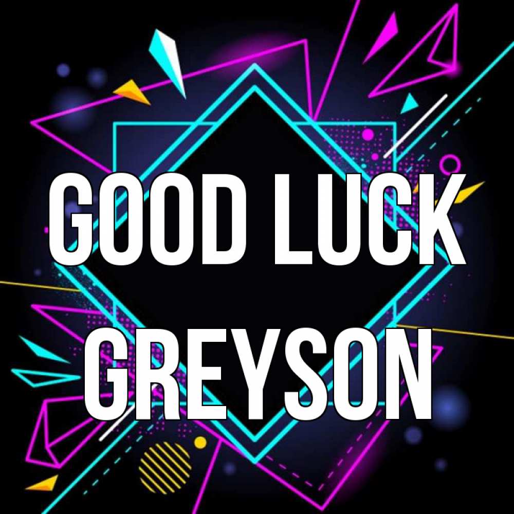 Greetings card с именем, Greyson Good luck рамочки Greetings with text for free download 