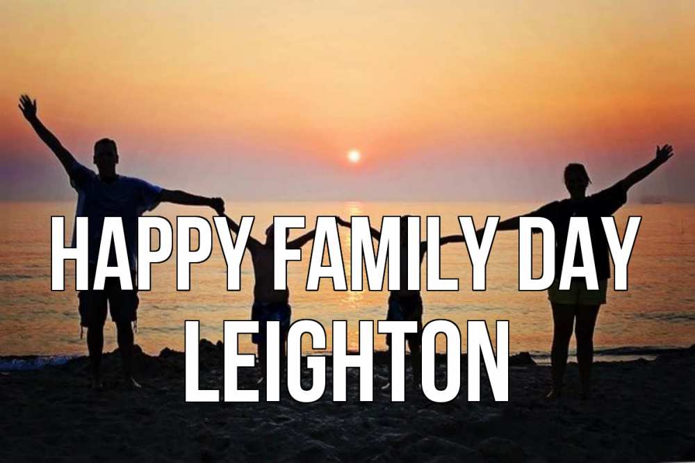 Greetings card с именем, Leighton happy family day мама, папа, дети, дочка,сын, море, пляж, закат Greetings with text for free download 