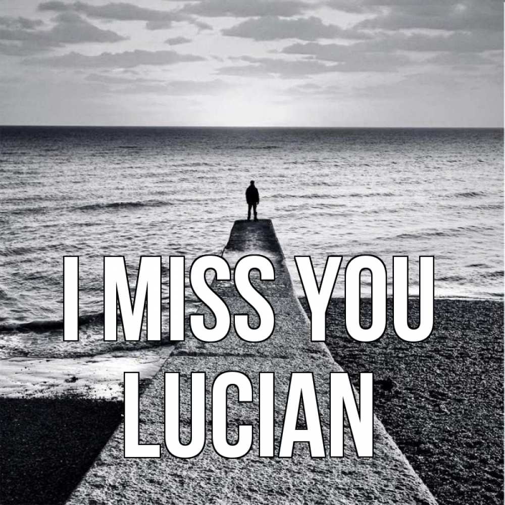 Greetings card с именем, Lucian I miss you скучашки Greetings with text for free download 