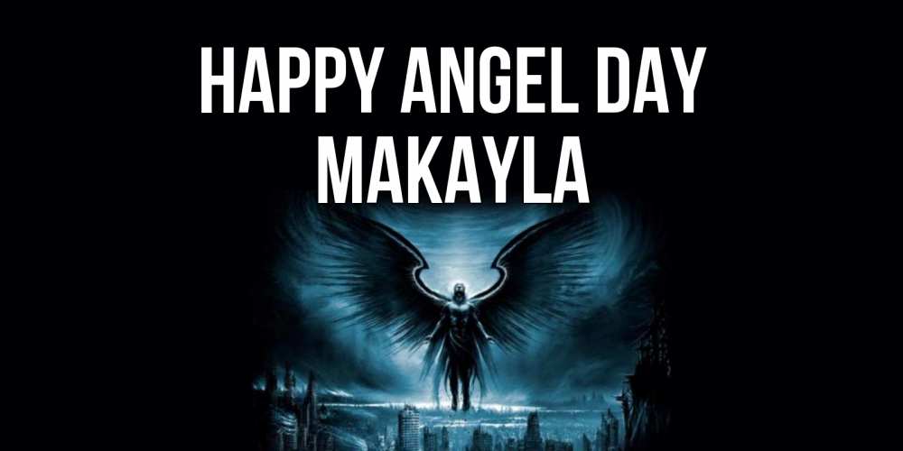 Greetings card с именем, Makayla happy angel day ангел, день ангела Greetings with text for free download 