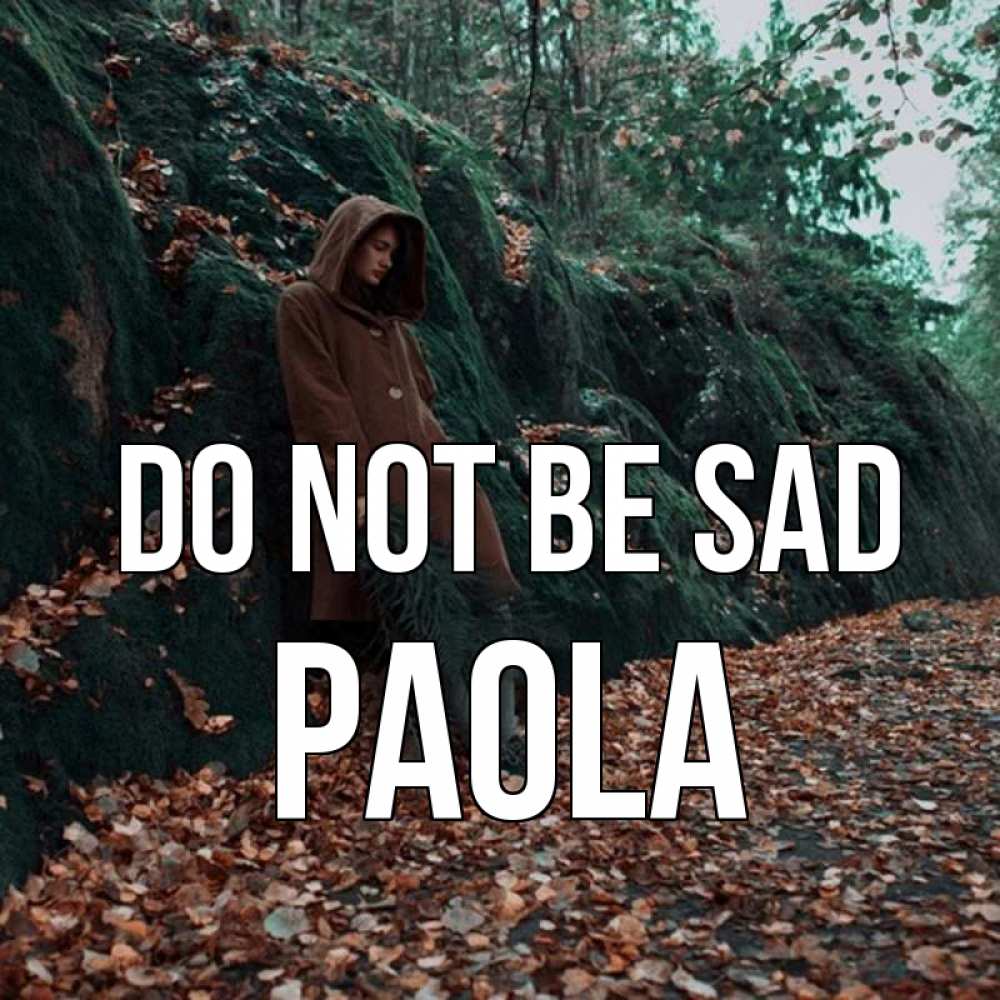 Greetings card с именем, Paola Do not be sad осенний лес Greetings with text for free download 