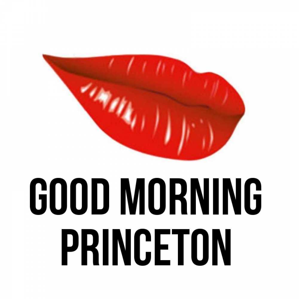 Greetings card с именем, Princeton Good morning утрешний поцелуй Greetings with text for free download 