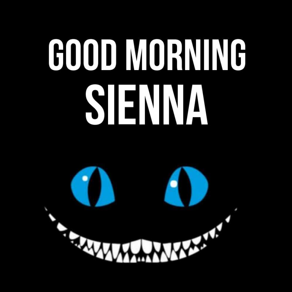 Greetings card с именем, Sienna Good morning голубые глаза и зубки Greetings with text for free download 