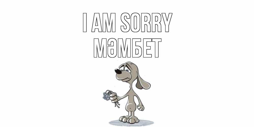Greetings card с именем, МӘМБЕТ I am sorry открытка прости меня серый пес Greetings with text for free download 