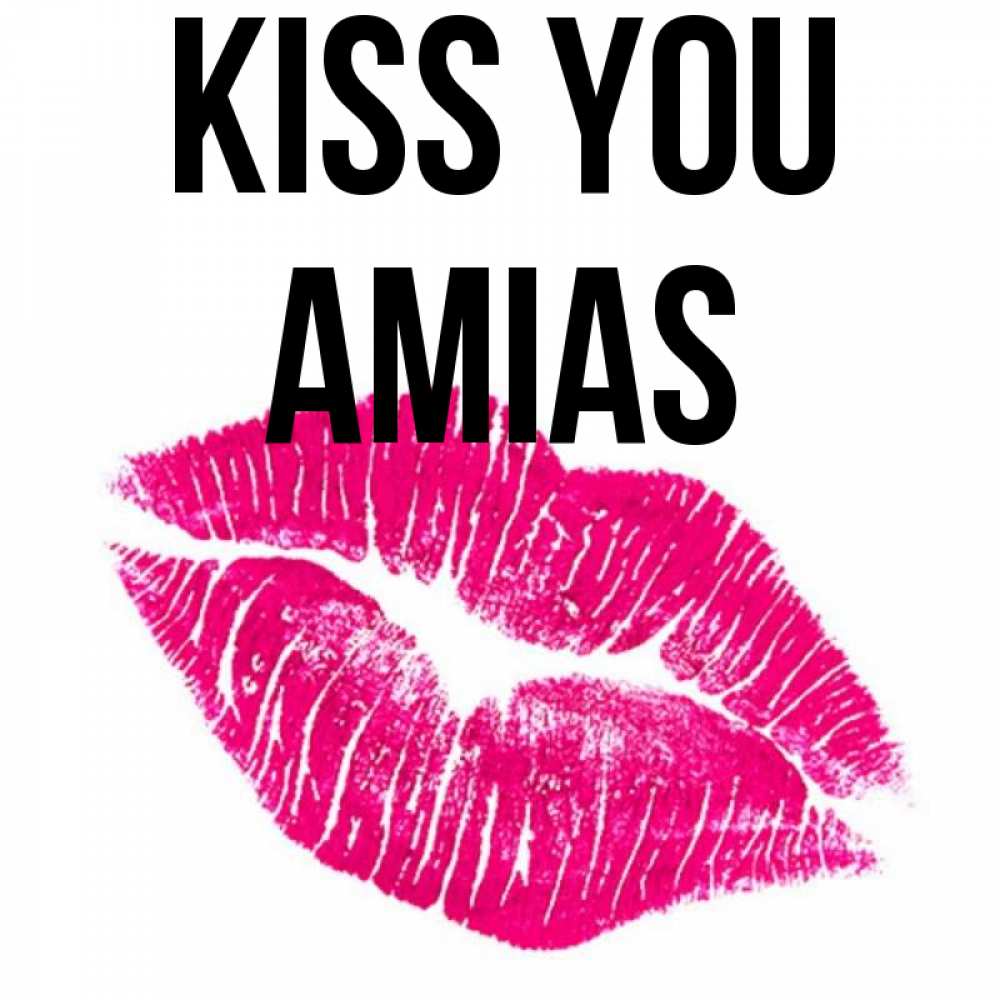 Greetings card с именем, Amias Kiss you след от помады Greetings with text for free download 