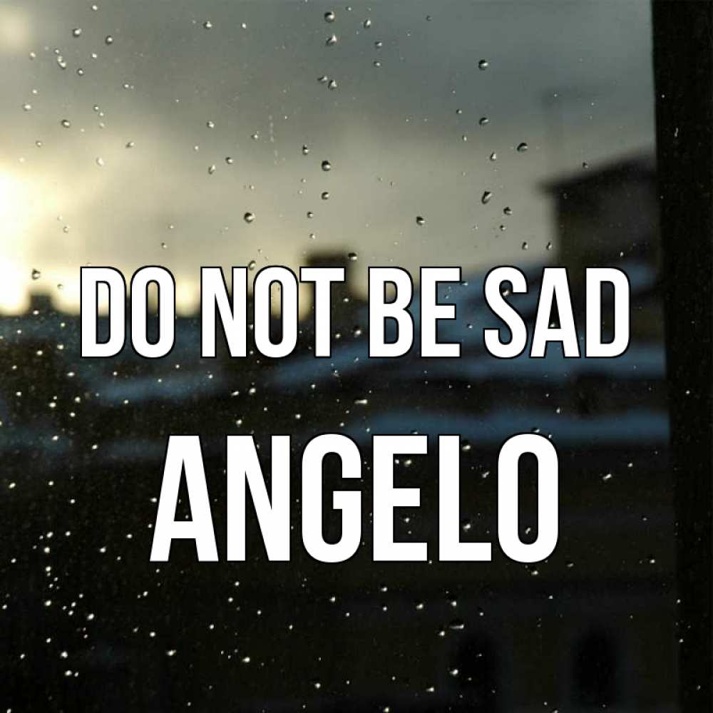 Greetings card с именем, Angelo Do not be sad вид на крыши Greetings with text for free download 
