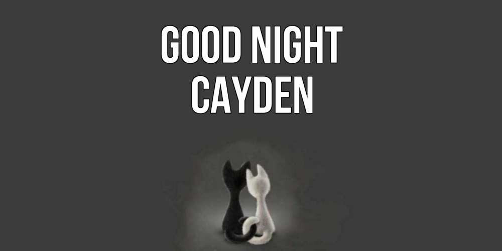 Greetings card с именем, Cayden Good night коты Greetings with text for free download 