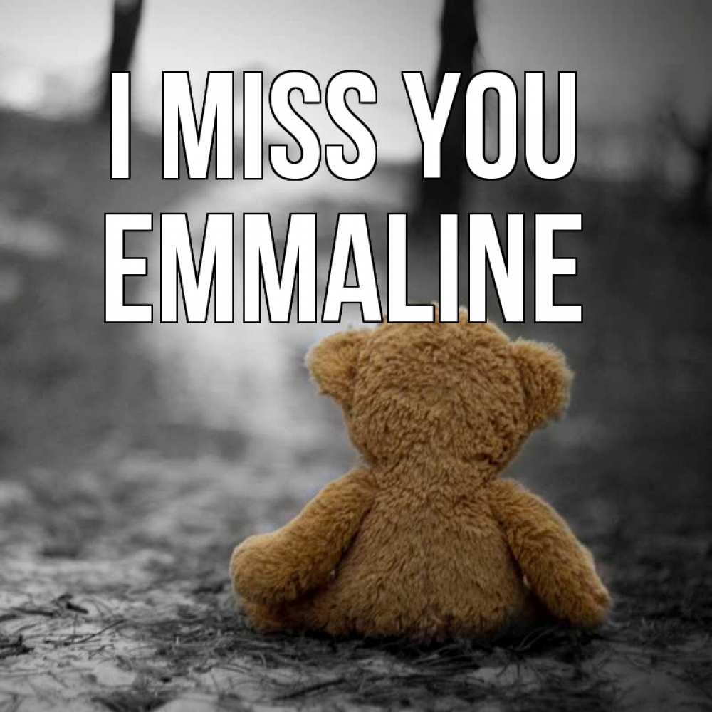 Greetings card с именем, Emmaline I miss you красивые открытки Greetings with text for free download 