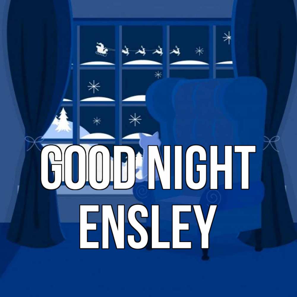 Greetings card с именем, Ensley Good night зимняя тема Greetings with text for free download 