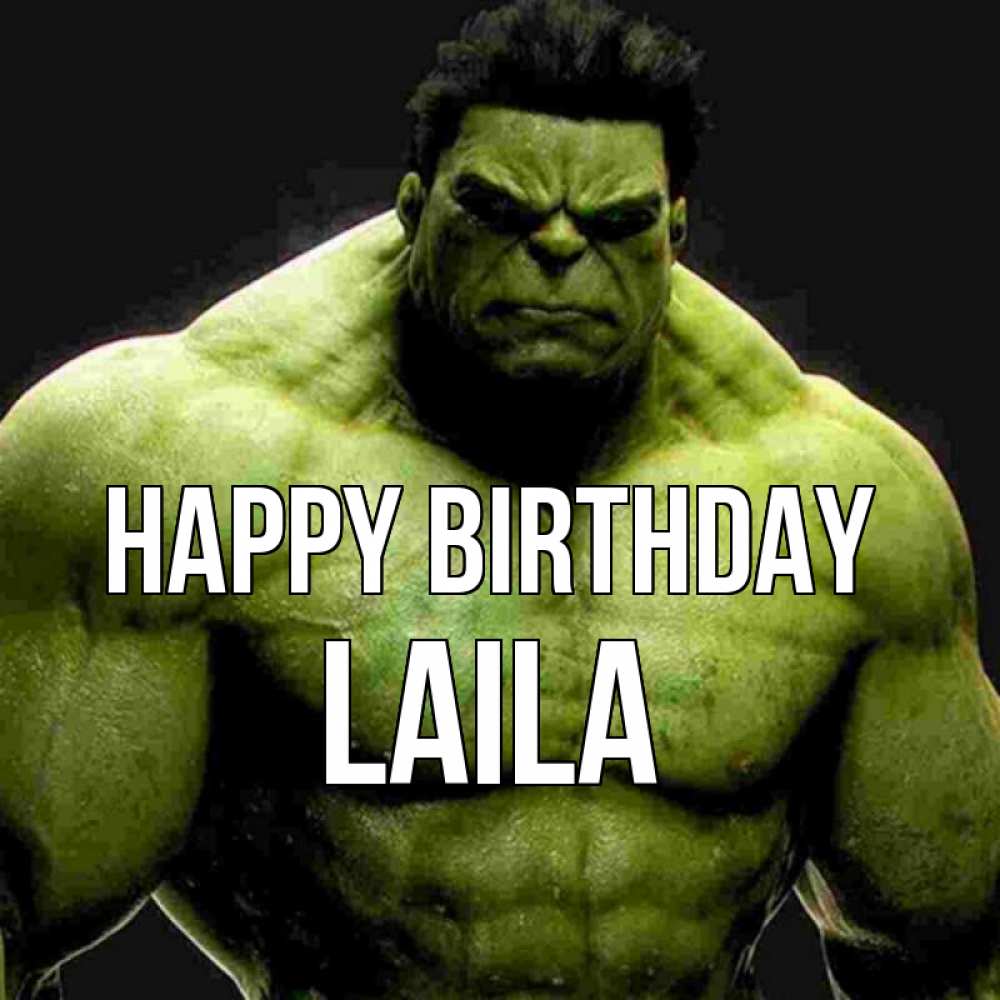Greetings card с именем, Laila Happy Birthday зеленый супергерой марвел Greetings with text for free download 