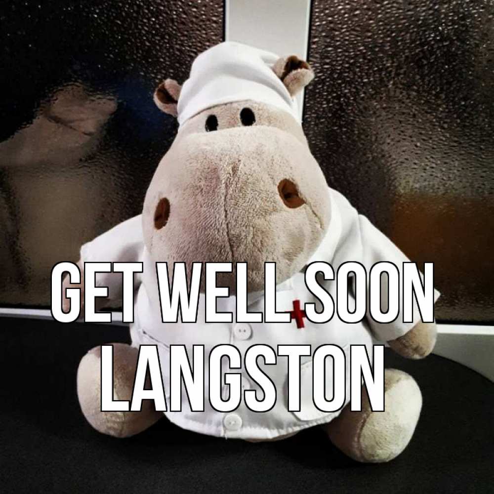 Greetings card с именем, Langston Get well soon всех излечит исцелит Greetings with text for free download 