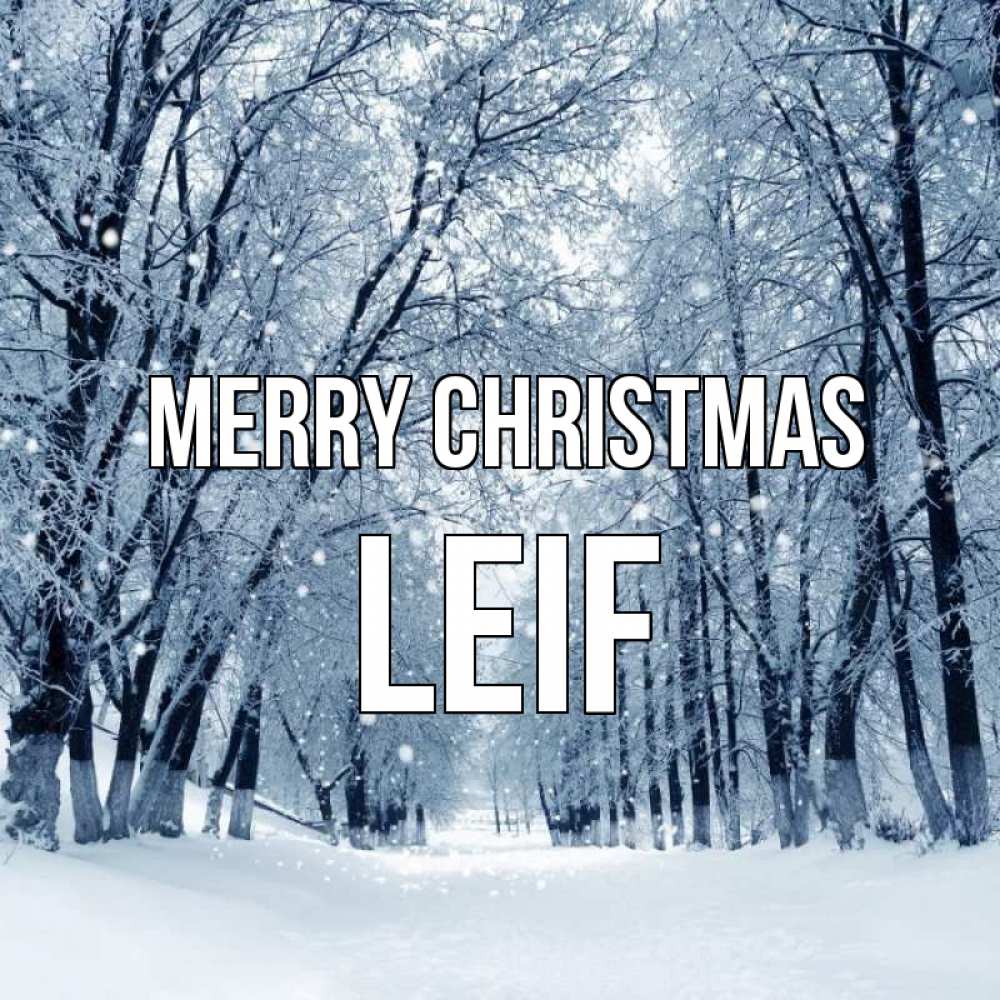 Greetings card с именем, Leif Merry Christmas снег, лес, парк Greetings with text for free download 