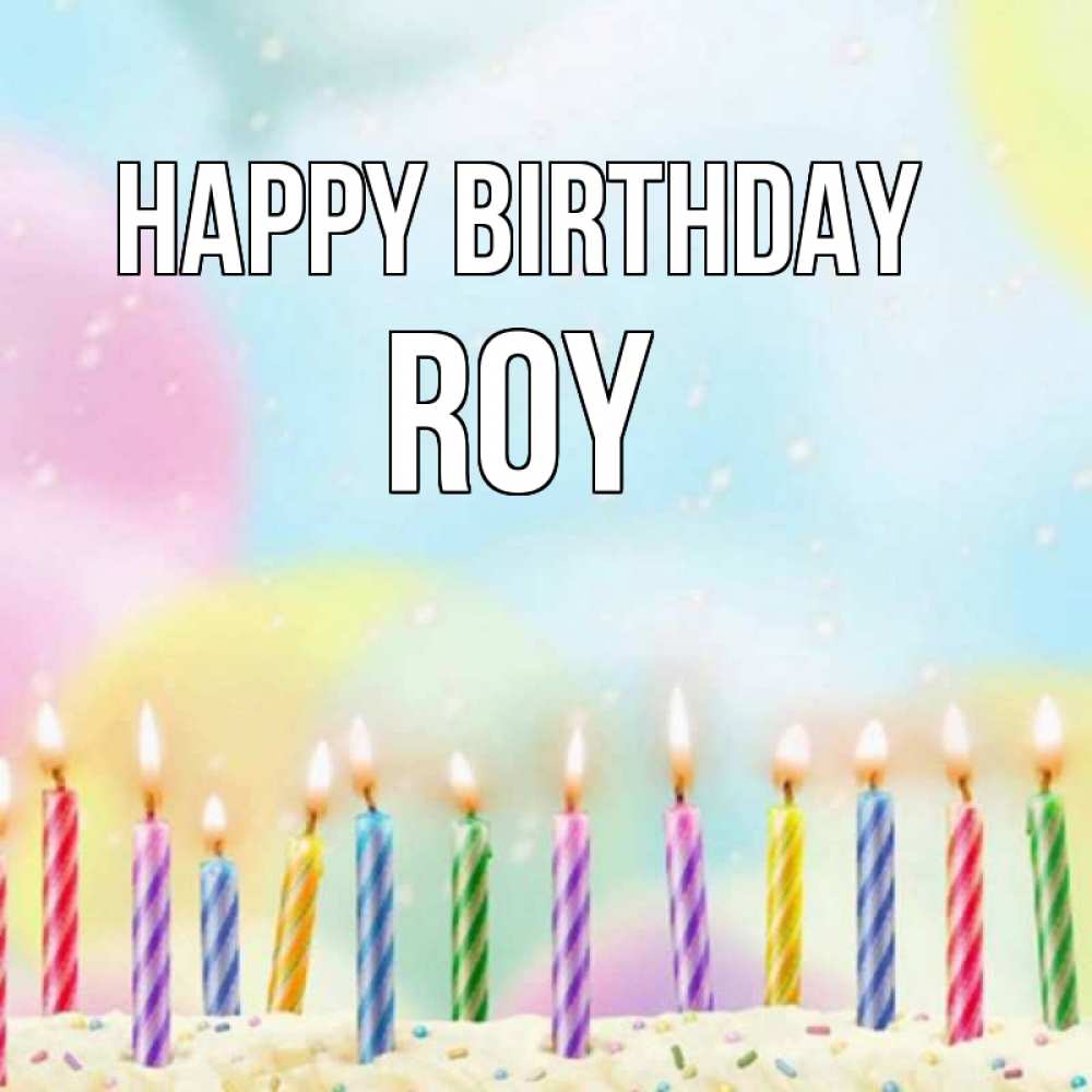 Greetings card с именем, Roy Happy Birthday разноцветное Greetings with text for free download 