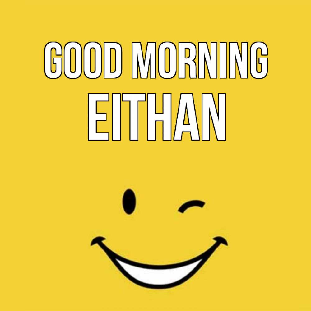 Greetings card с именем, Eithan Good morning оранжевый фон Greetings with text for free download 