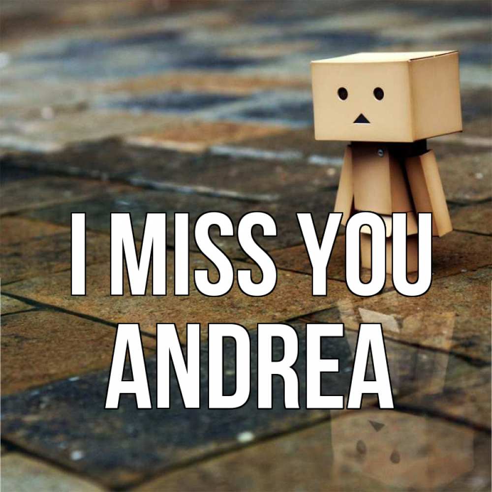 Greetings card с именем, Andrea I miss you куколка из картона в стиле майнкрафт Greetings with text for free download 