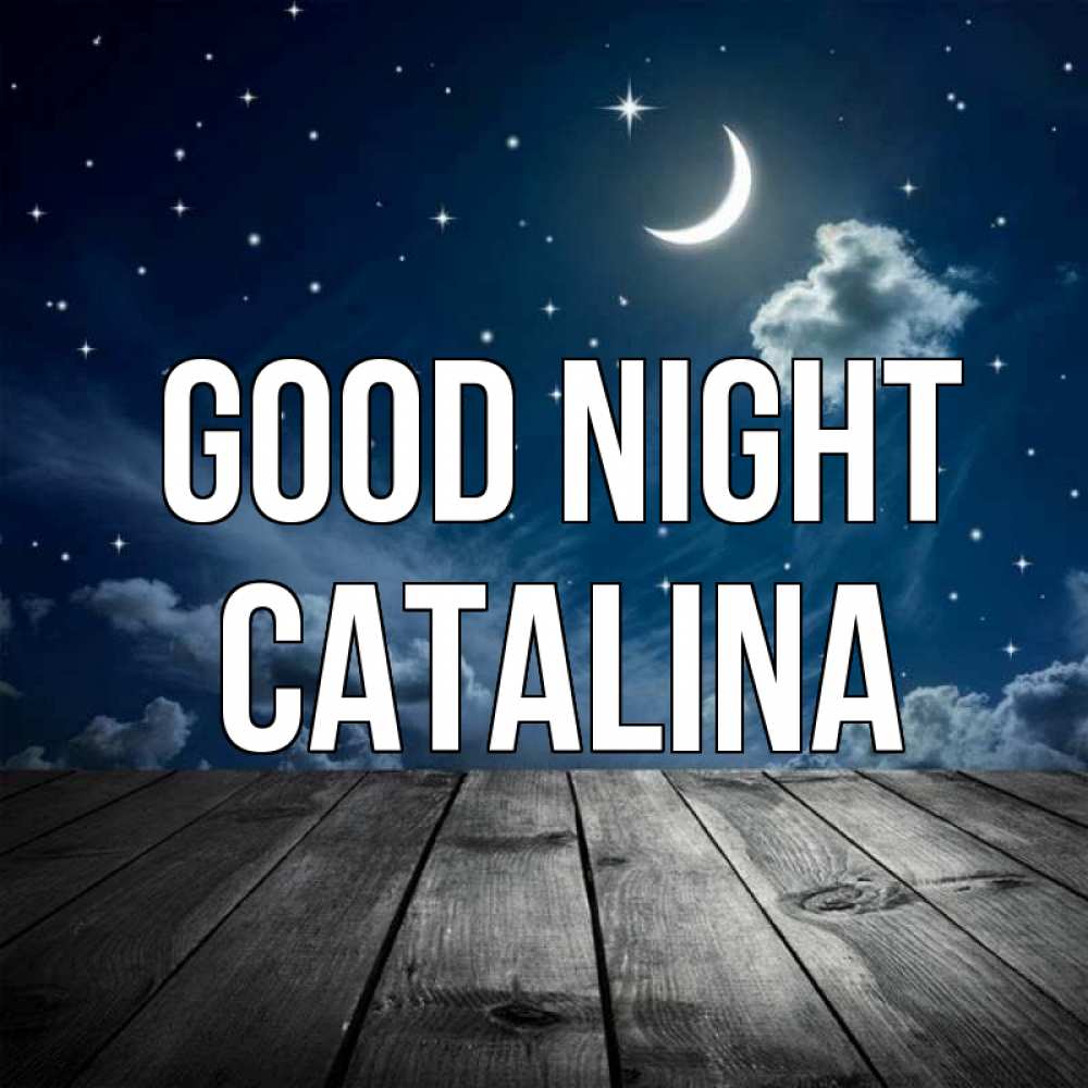 Greetings card с именем, Catalina Good night месяц и звезда Greetings with text for free download 