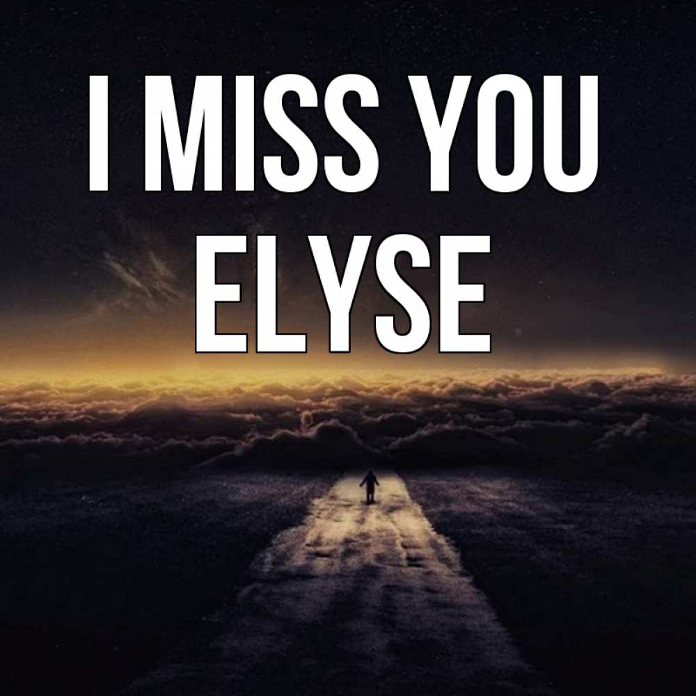 Greetings card с именем, Elyse I miss you идем Greetings with text for free download 
