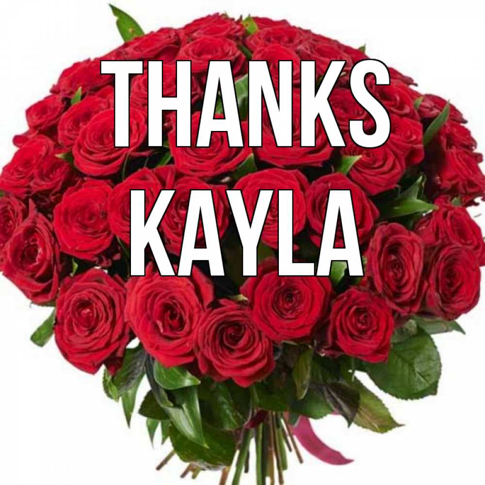 Greetings card с именем, Kayla Thanks букет красных роз Greetings with text for free download 