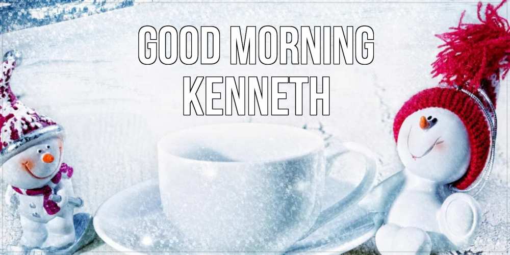 Greetings card с именем, Kenneth Good morning чаша замерзшая Greetings with text for free download 