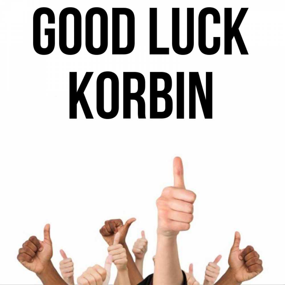 Greetings card с именем, Korbin Good luck молодцом Greetings with text for free download 